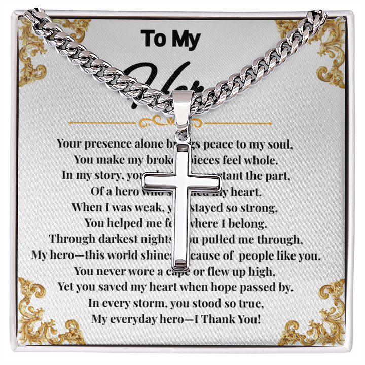 To My Hero - Cuban Link Chain With Artisan Cross (With Heart Warming Message Card)